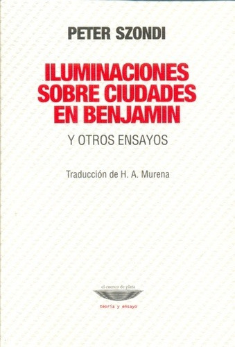 Iluminaciones Sobre Ciudades En Benjamin Y Otros Ensayos - P