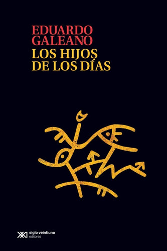 Hijos De Los Dias - Galeano Eduardo