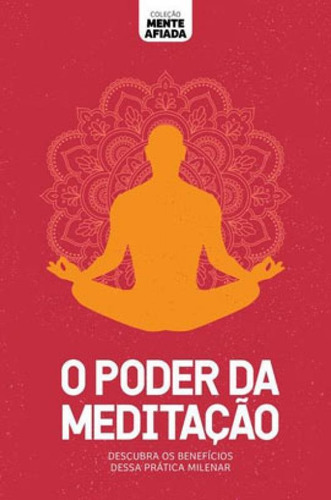 Coleção Mente Afiada - O Poder Da Meditação, De Astral, Alto. Editora Astral Cultural, Capa Mole Em Português