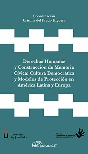 Derechos Humanos Y Construcción De Memoria Cívica : Cultura 