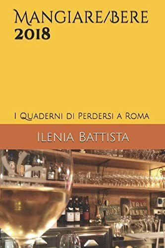 Libro: Mangiare/bere 2018: I Quaderni Di Perdersi A Roma (it