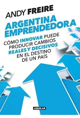 Libro Argentina Emprendedora De Andy Freire