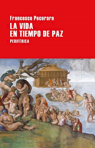 Libro La Vida En Tiempo De Paz De Francesco Pecoraro