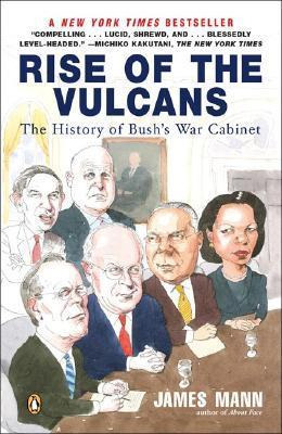 Rise Of The Vulcans : The History Of Bush's War Cabinet -...