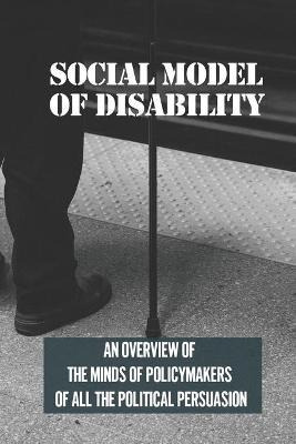 Libro Social Model Of Disability : An Overview Of The Min...