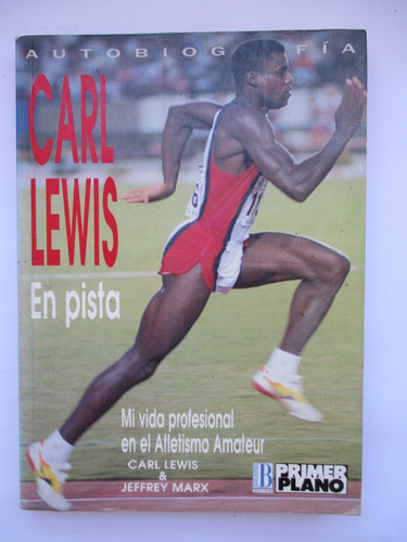 Carl Lewis En Pista (autobiografía)/ Jeffrey Marx - C. Lewis