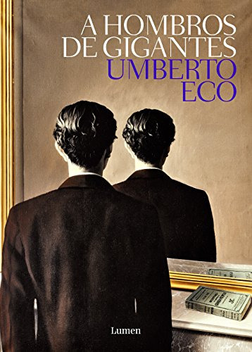 Libro A Hombros De Gigantes De Eco Umberto Grupo Prh