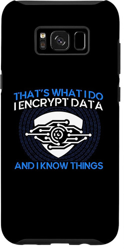 Galaxy S8 Thats What I Do I Encrypt Data Cyber Security Expe
