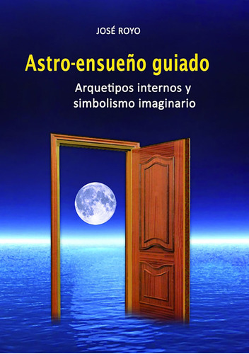Astro Ensueño Guiado Arquetipos Internos Y Simbolismo Imagi