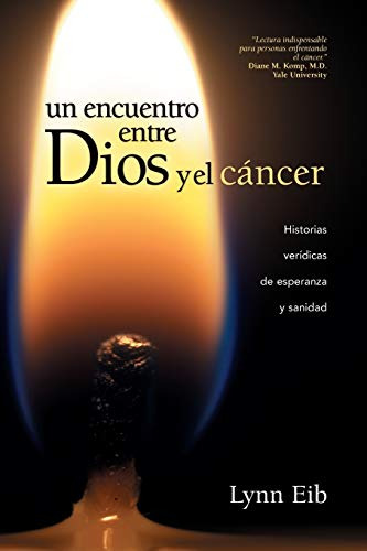 Un Encuentro Entre Dios Y El Cancer