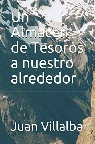 Libro: Un Almacén De Tesoros A Nuestro Alrededor (spanish Ed