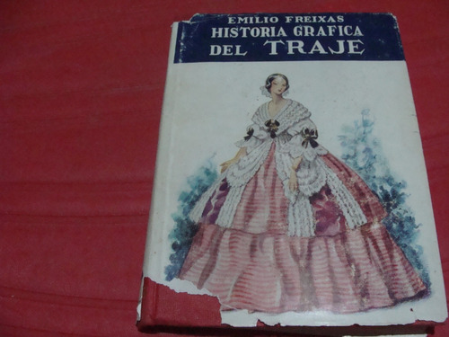 Historia Grafica Del Traje , Año 1962 , Emilio Freixas