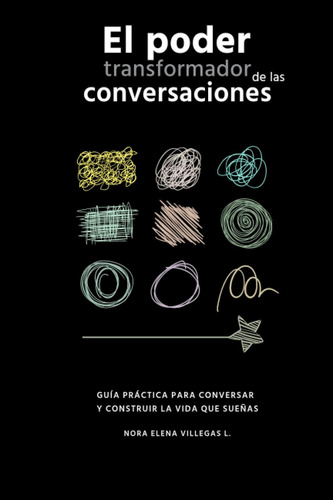 Libro: El Poder Transformador De Las Conversaciones: Guia Pr