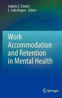 Work Accommodation And Retention In Mental Health - Izabe...