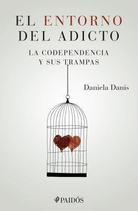 El Entorno Del Adicto: La Codependencia Y Sus Trampas