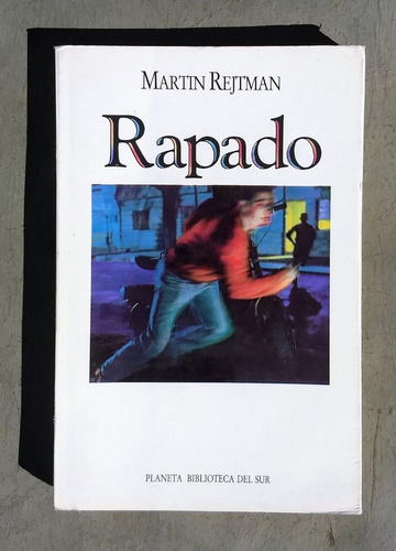 Rapado - Martín Rejtman - 1era. Edición 1992