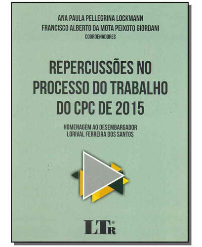 Repercussoes No Processo Do Trabalho Do Cpc De 2015, De Lockmann,ana Paula Pellegrina. Editora Ltr, Capa Mole Em Português