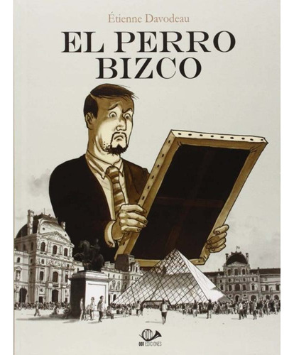 El Perro Bizco, De Etienne Davodeau. Serie El Perro Bizco Editorial 001 Ediciones, Edición 1 En Español, 2014