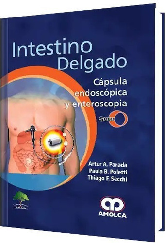Intestino Delgado Cápsula Endoscópica Y Enteroscópica