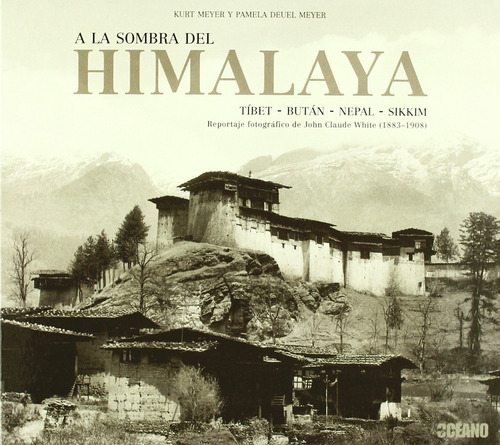 A La Sombra Del Himalaya: Tibet, Butan, Nepal, Sikkim