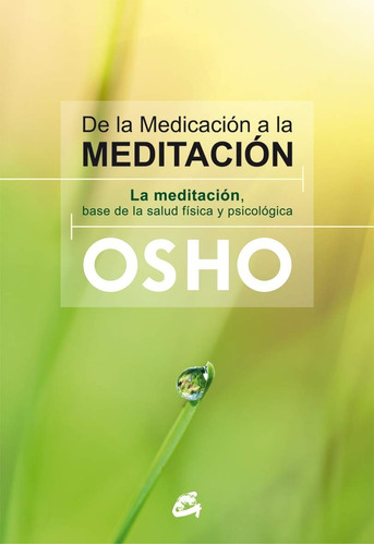 De La Medicación A La Meditación Osho Editorial Gaia