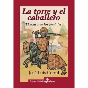 Imagen 1 de 4 de La Torre Y El Caballero - Jose Luis Corral (ed. Edhasa) 