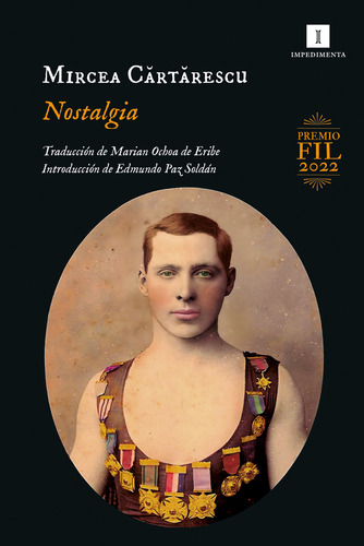 Nostalgia. Premio Fil 2022, De Crtrescu, Mircea., Vol. 1. Editorial Impedimenta, Tapa Blanda En Español