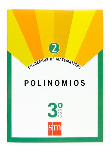 Cuaderno Matematicas 2 3ºeso 07 Polinomios Smmat3eso - A...