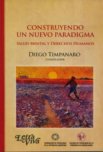 Construyendo Un Nuevo Paradigma - Diego Timpanaro, De Diego Timpanaro. Editorial Letra Viva En Español