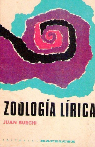 Zoologia Lirica * Burghi Juan * Estudio Preliminar: Lacau