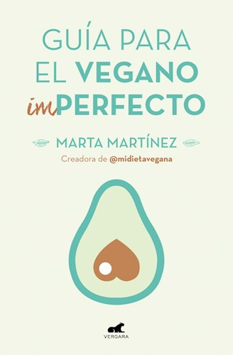 Libro Guia Para El Vegano Imperfecto De Marta Martinez Canal