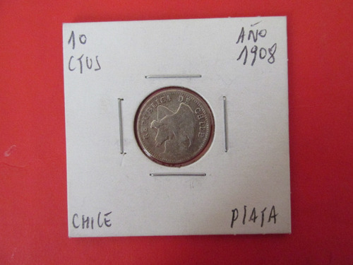 Antigua Moneda Chile 10 Centavos De Plata Año 1908