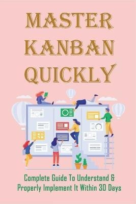 Libro Master Kanban Quickly : Complete Guide To Understan...