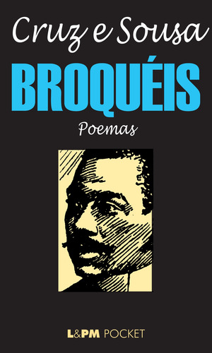 Broqueis, de Cruz e Sousa. L&PM Pocket (271), vol. 271. Editorial Publibooks Livros e Papeis Ltda., capa mole em português, 2002