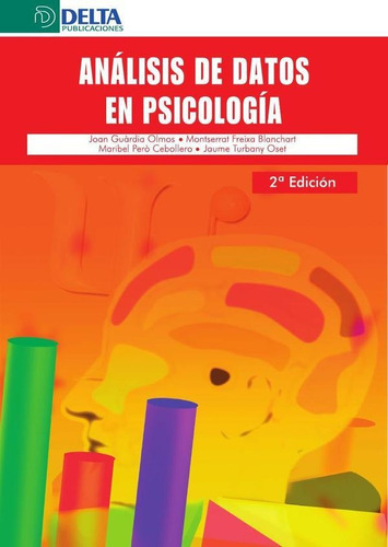 Analisis De Datos En Psicologia, De Joan Guardia Olmos Y Montserrat Freixa Blanxart. Editorial 1, Tapa Blanda En Español, 2008