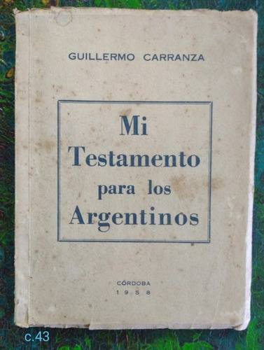 Guillermo Carranza / Mi Testamento Para Los Argentinos