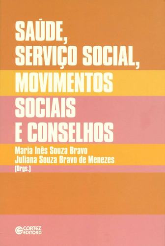 Saúde, Serviço Social, movimentos sociais e conselhos: desafios atuais, de Oliveira, João Ferreira de. Cortez Editora e Livraria LTDA, capa mole em português, 2018