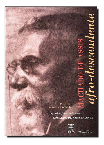 Machado De Assis Afro-descendente, De Eduardo De Assis Duarte. Editora Pallas Em Português