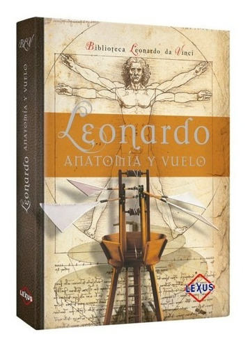 Leonardo Da Vinci, Anatomía Y Vuelo