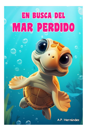 Livro: Em Busca Do Mar Perdido: Livro Infantil A Partir De