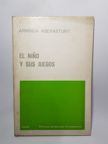 Antiguo Libro El Niño Y Sus Juegos Aberastury 1968 Mag 56629