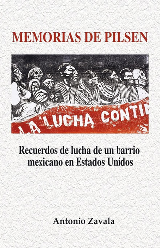 Libro: Memorias Pilsen: Recuerdos Lucha Un Barrio Me