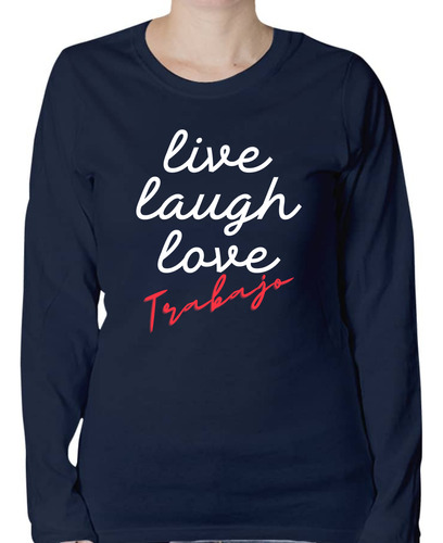 Playera Manga Larga Live Laugh Love -frases - Moda