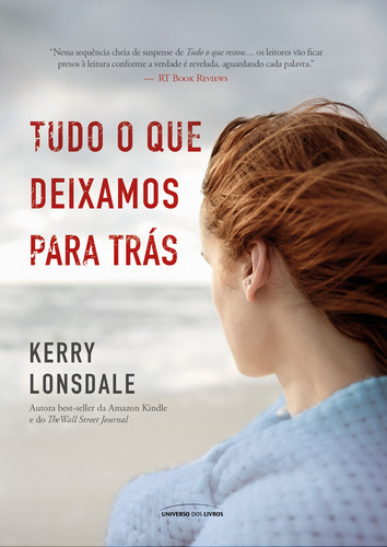 Tudo o que deixamos para trás, de Lonsdale, Kerry. Série Everything Universo dos Livros Editora LTDA, capa mole em português, 2019