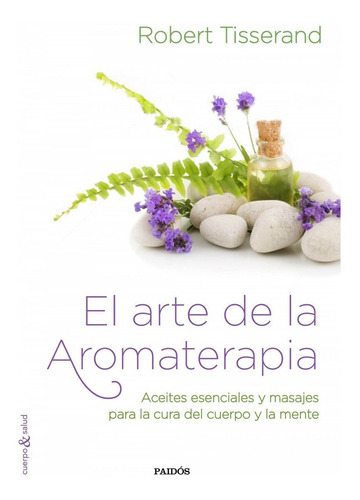 Libro El Arte De La Aromaterapia - Tisserand, Robert