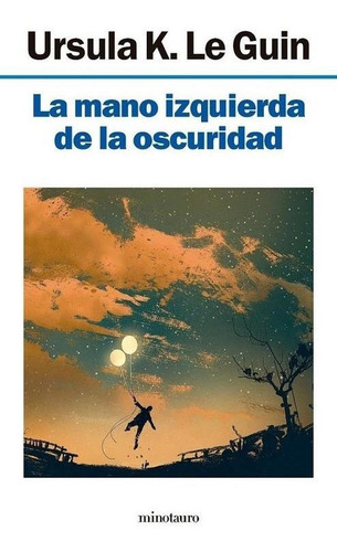 La Mano Izquierda De La Oscuridad - Le Guin Úrsula