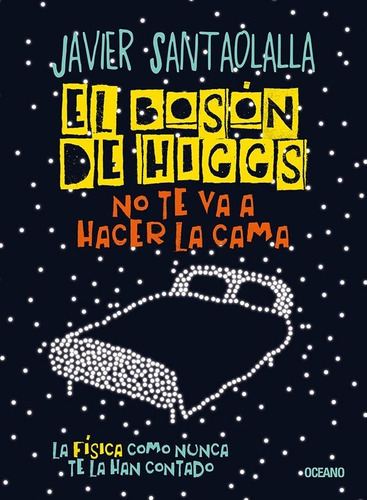 Imagen 1 de 1 de Libro El Boson De Higgs - Javier Santaolla - Océano