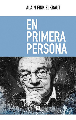 En Primera Persona, De Alain Finkielkraut. Editorial Ediciones Encuentro, Tapa Blanda En Español, 2020