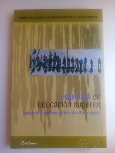 Equidad En Educación Superior. Políticas Concertacion 