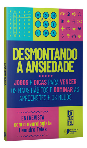 Desmontando a ansiedade: Jogos e dicas para vencer os maus hábitos e dominar as apreensões e os medos., de Coquetel, Equipe. Inteligência Emocional Editorial Coquetel - NF, capa mole em português, 2022